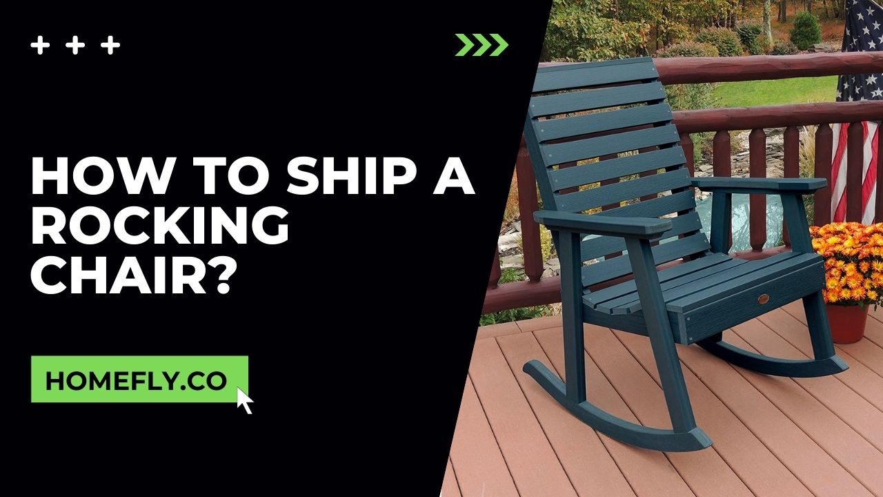 How To Ship A Rocking Chair