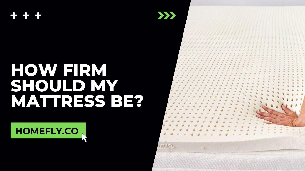 How Firm Should My Mattress Be